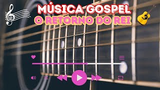 ???????????? MUSICAS DE DEUS / LOUVOR GOSPEL | HINO GOSPEL / MUSICA GOSPEL | MUSICA O RETORNO DO REI  ???????? ????????