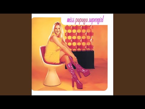 Supergirl - Miss Papaya