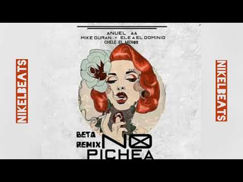 No pichea - Anuel AA , Chele el menor ft. Ele a el dominio, Mike duran (beta completa)