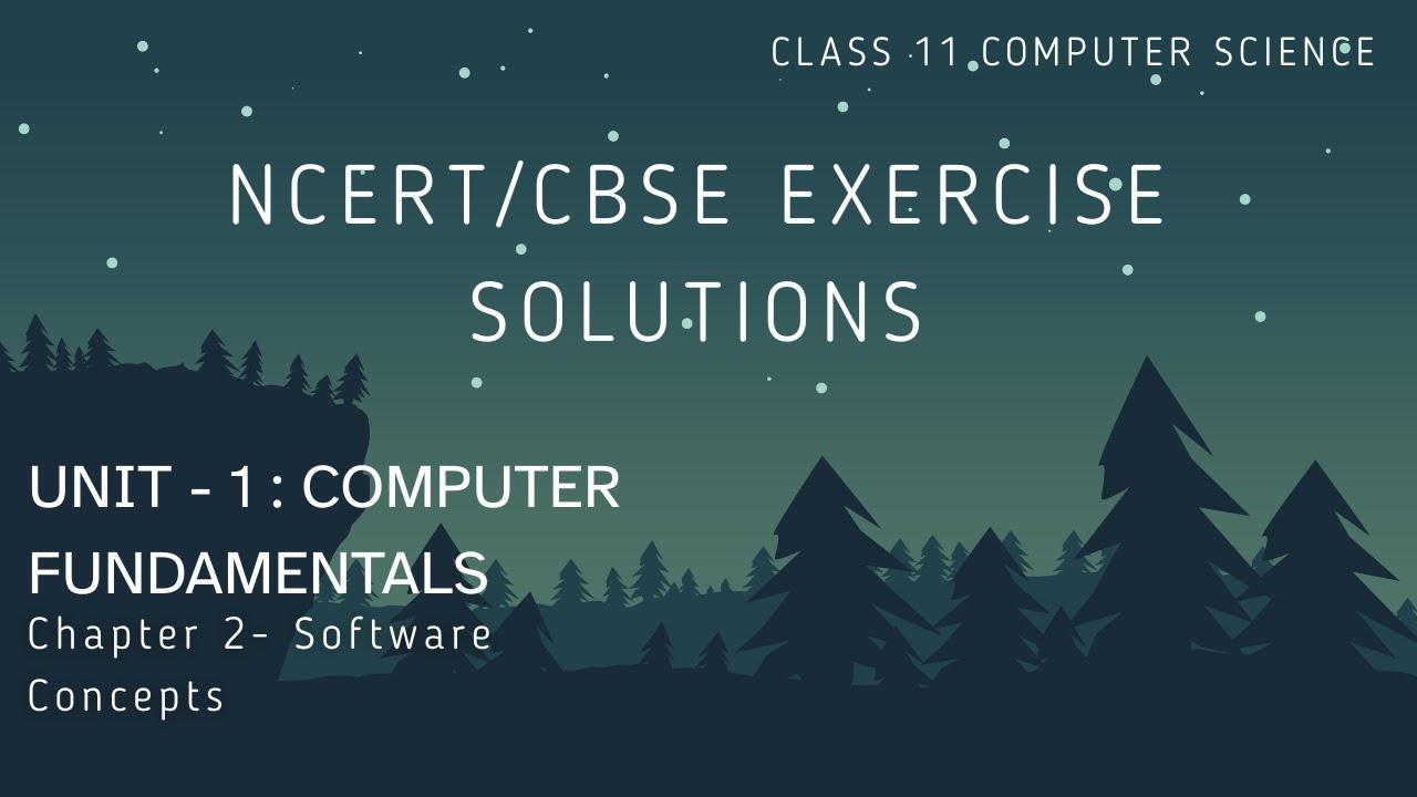 Computer Science -NCERT/CBSE EXERCISE SOLUTIONS | CLASS 11 | UNIT - 1:Chapter 2: Software Concepts