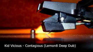 Kid Vicious - Contagious (Lemon8 Deep Dub)
