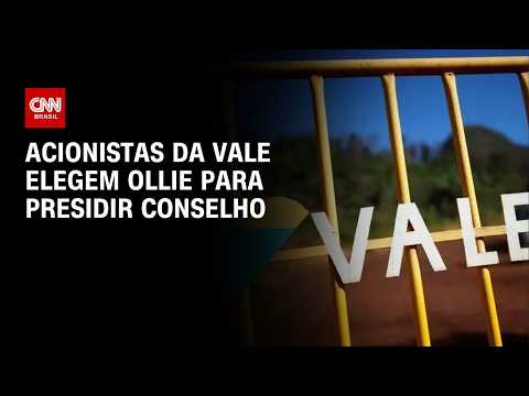 Vale elege Ollie para presidência do conselho e Ieda para cadeira vaga | BASTIDORES CNN