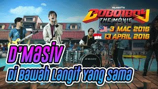 Download lagu BoBoiBoy The Movie OST: D'Masiv - Dibawah Langit Yang Sama mp3 Download lagu BoBoiBoy The Movie OST: D'Masiv - Dibawah Langit Yang Sama mp3