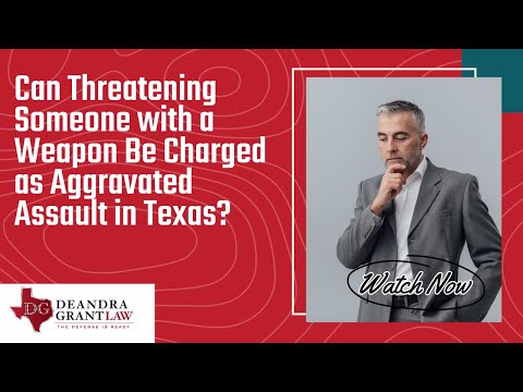 Can Threatening Someone with a Weapon Be Charged as Aggravated Assault in Texas? | Learn More!