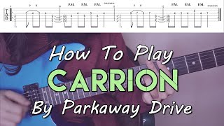 How To Play "Carrion" By Parkway Drive (Full Song Tutorial With TAB!)