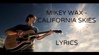 Mikey Wax - California Skies (Lyrics)
