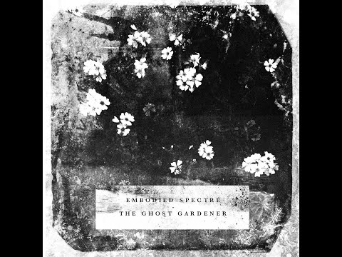 Embodied Spectre/The Ghost Gardener - S/T (2021) - *Split*