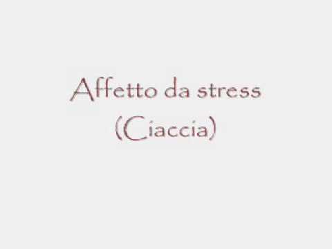 Salvatore Ciaccia - Affetto da stress