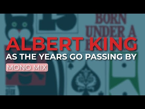 As the Years Go Passing By - Albert King