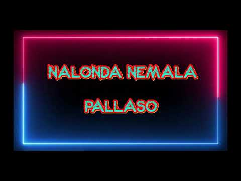 Pallaso - Nalonda Nemala Lyrics Video Coming soon Kiliza Official Video