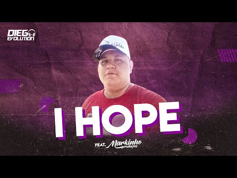 (TecnoFunk) Dj Diego Evolution Feat. Dj Markinho Produções - I Hope (Exclusiva) 2021