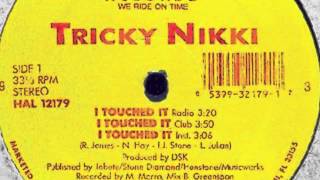 Tricky Nikki ‎– I Touched It