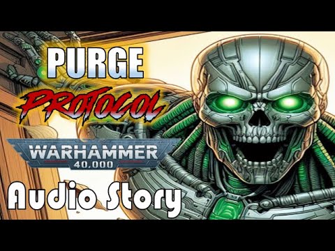 Audio Story - Purge Protocol | Grimdark Science Fiction Warhammer 40k ebook audio Audiobook