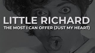 Little Richard - The Most I Can Offer (Just My Heart) (Official Audio)