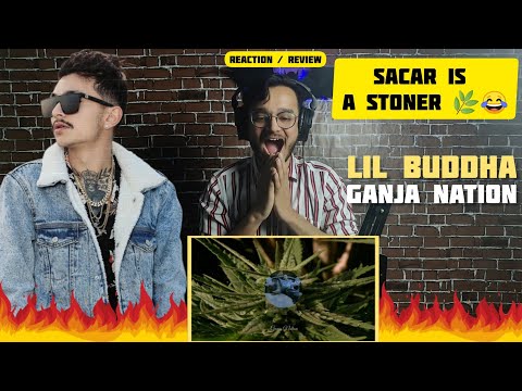 INDIAN RAPPER FIRST TIME REACTING TO LIL BUDDHA - GANJA NATION | NEPHOP REACTION / REVIEW