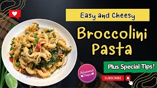 Cheesy Broccolini Pasta Recipe | Quick & Flavorful Dinner Ideas