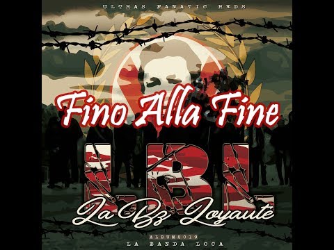 Fanatic Reds : La Bz Loyauté - Fino Alla Fine