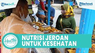 Pencinta Jeroan Wajib Tahu! Kerap Dianggap Tak Sehat, Inilah Nutrisi yang Bagus untuk Kesehatan