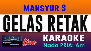 Download lagu KARAOKE GELAS RETAK MANSYUR S ( NADA PRIA ) mp3