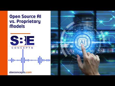 Open Source AI vs. Proprietary Models | SBE Concepts