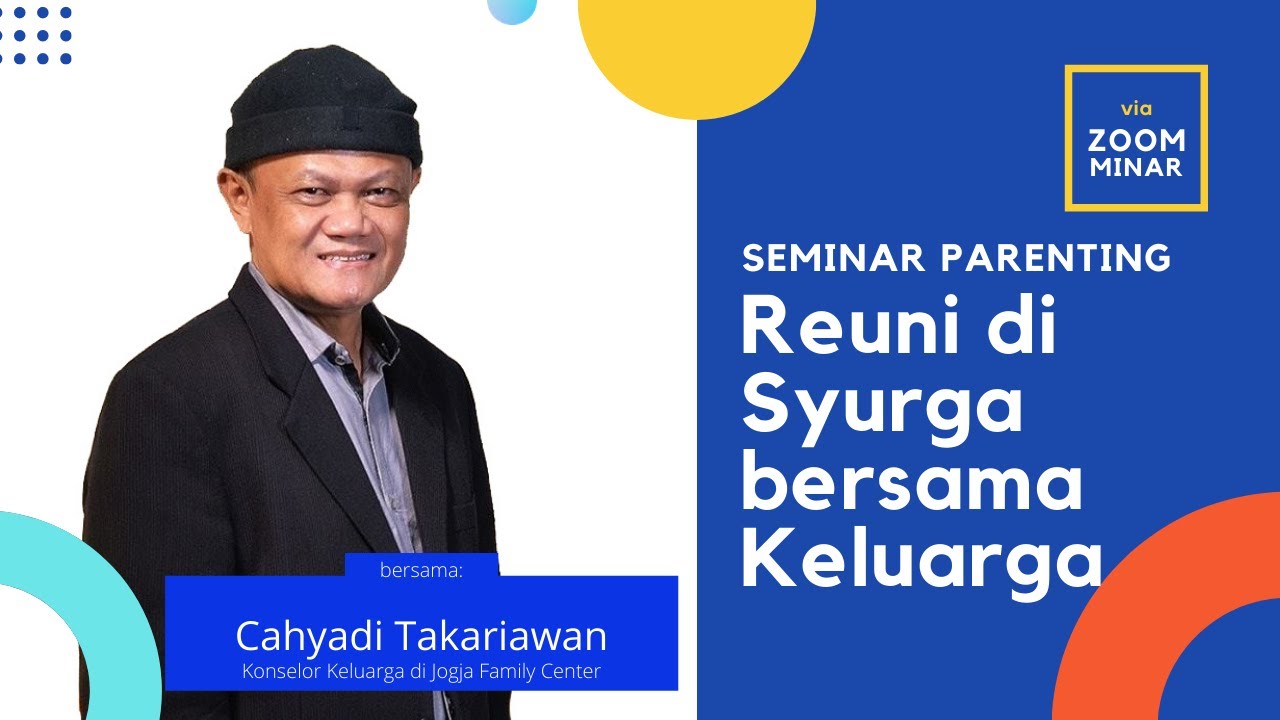 Seminar Parenting Bersama Ustadz Cahyadi Takariawan - Tema "Reuni di Syurga Bersama Keluarga"