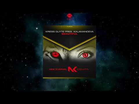 Kriess Guyte Presents Kalamandeva - Beautiful (Extended Mix) [NOCTURNAL KNIGHTS FUSION]