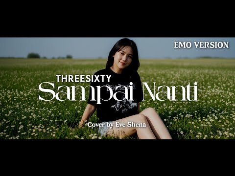 Sampai Nanti - Threesixty Cover by Eve Shena #eveshenaofficial #threesixty #cover #emo 