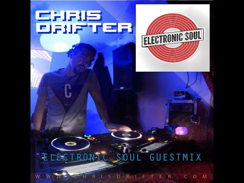 Chris Drifter - Electronic SOUL GuestMix 2016