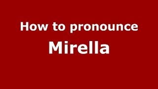 How to pronounce Mirella