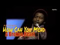 How Can You Mend A Broken Heart - Al Green ...