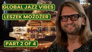Global Jazz Vibes, gość: Leszek Możdżer, odc. 2 z 4.