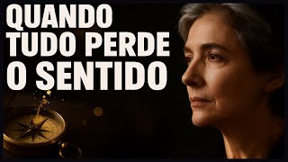 Quando Tudo Perde o Sentido Existe algo que você Precisa ...