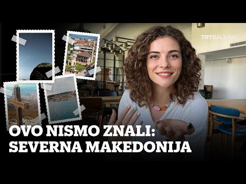 Ovo nismo znali: Severna Makedonija