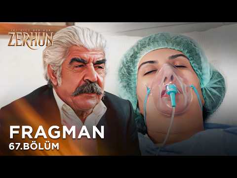 Zerhun 67. Bölüm Fragmanı - Ön İzleme Detayları