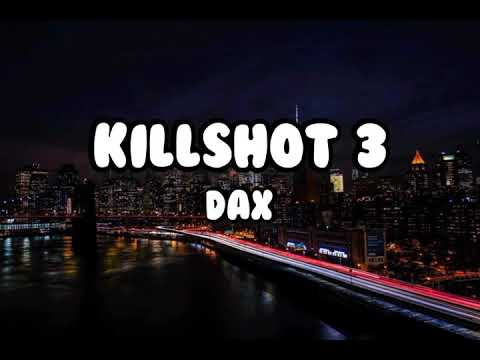 KillShot 3 -  Dax [Lyrics]
