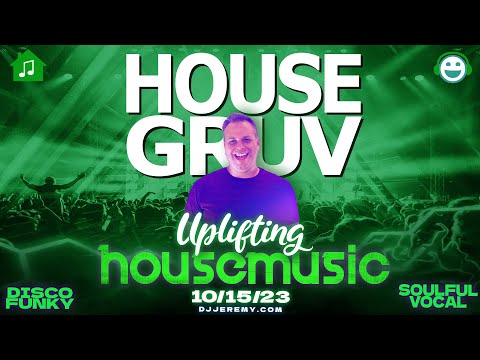 HOUSE GRUV Sundays 10/15/23 - Funky - Disco - Classic Uplifting House Music - NO MIC