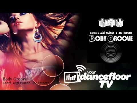 Laera, Gigi Fuiano, Joe Impero - Body Groove - YourDancefloorTV