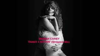 Mariah Carey - Thanx 4 Nothin&#39; (Stripped Mix)