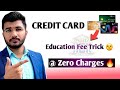 Education Fee Payment Via Credit Card At Zero Charges Credit Card To Bank Transfer Without Charges