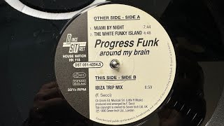 Progress Funk – Around My Brain (Ibiza Trip Mix) - House Nation – HN 118 Dance Street DST 051-4254.5
