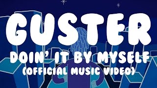 Guster - "Doin' It By Myself" [Official Music Video]