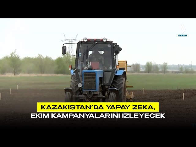 Kazakistan’da yapay zeka, ekim kampanyalarını izleyecek