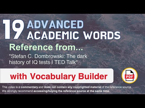 19 Advanced Academic Words Ref from "Stefan C. Dombrowski: The dark history of IQ tests | TED Talk"