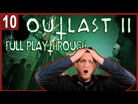 Outlast 2 Gameplay - Full Playthrough Episode 10 ( Finale / Ending )