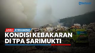 LIVE: Kondisi Terkini Kebakaran di TPA Sarimukti, Kepulan Asap Masih Membumbung Tinggi