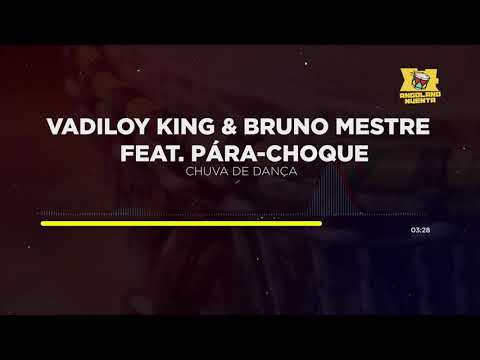 Vadiloy King & Bruno Mestre Feat  Pára Choque - Chuva De Dança