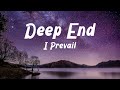 Deep End Lyrics I Prevail