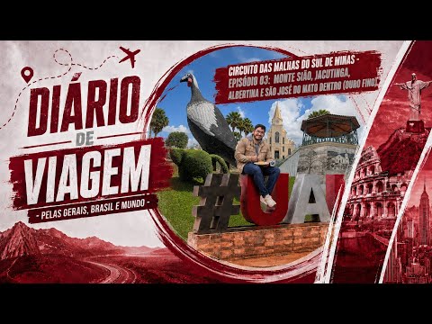 Circuito das Malhas - Diário de Viagem - Monte Sião, Jacutinga, Albertina e São José do Mato Dentro