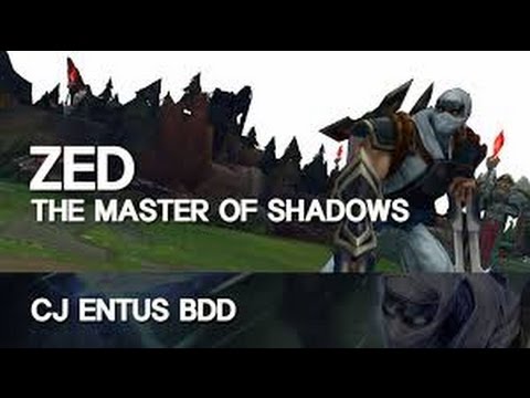 ZED MONTAGE   CJ Entus BDD