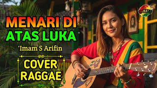 Download lagu MENARI DI ATAS LUKA - Imam S Arifin || Cover Raggae BY RENALD MUSIC AI #trending #cover #music  mp3